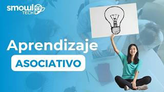 Aprendizaje asociativo: qué es y cómo funciona | Smowltech