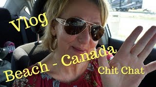 Vlog 13 | Beach | Canada | Random Chit Chat |  Mature Beauty | Sixty Plus