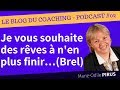 Coaching  je vous souhaite des rves  nen plus finir brel  podcast 02