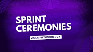 Agile Scrum Process Sprint Ceremonies  -  Part 4