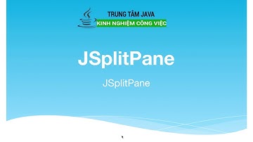 Bài 32 - Java Swing - JSplitPane