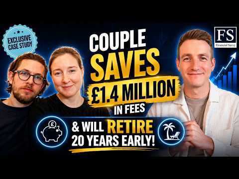 How this couple saved £1.4M in fees & will retire 20 years early