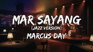 Download Lagu Marcus Day - Mar Sayang - Jazz Version (Lyric)