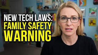 WARNING New Tech Laws Could Affect Your Family's Safety