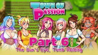 Town of Passion Part 6 - Evelynn's Quest, The Sun's Eye, Tomb Raiding
