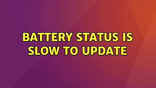 Ubuntu: Battery status is slow to update