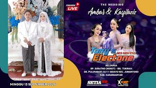 LIVE CS TONY'S ELEKTONE  | PERNIKAHAN AMBAR & KASFILAZIZI | KMP AUDIO SOUND | SETIA HD
