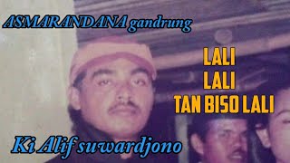 GANDRUNG LALI LALI TAN BISO LALI ASMARANDANA DALANG DJONO