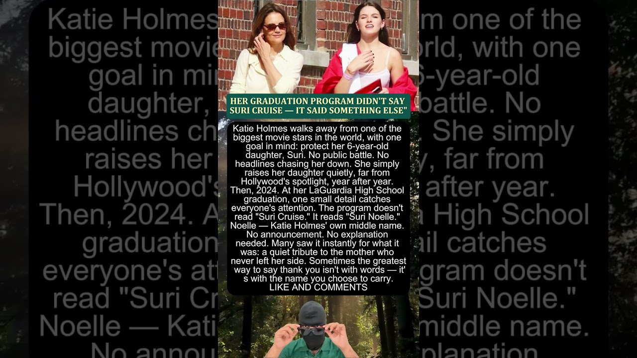 HER GRADUATION PROGRAM DIDN'T SAY SURI CRUISE — IT SAID SOMETHING ELSE"