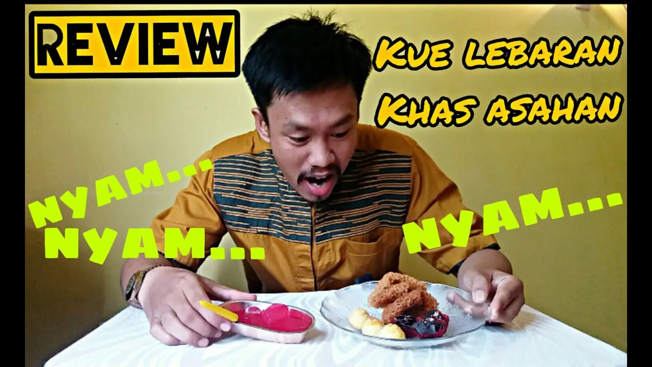 REVIEW KUE/MAKANAN LEBARAN KHAS ASAHAN 