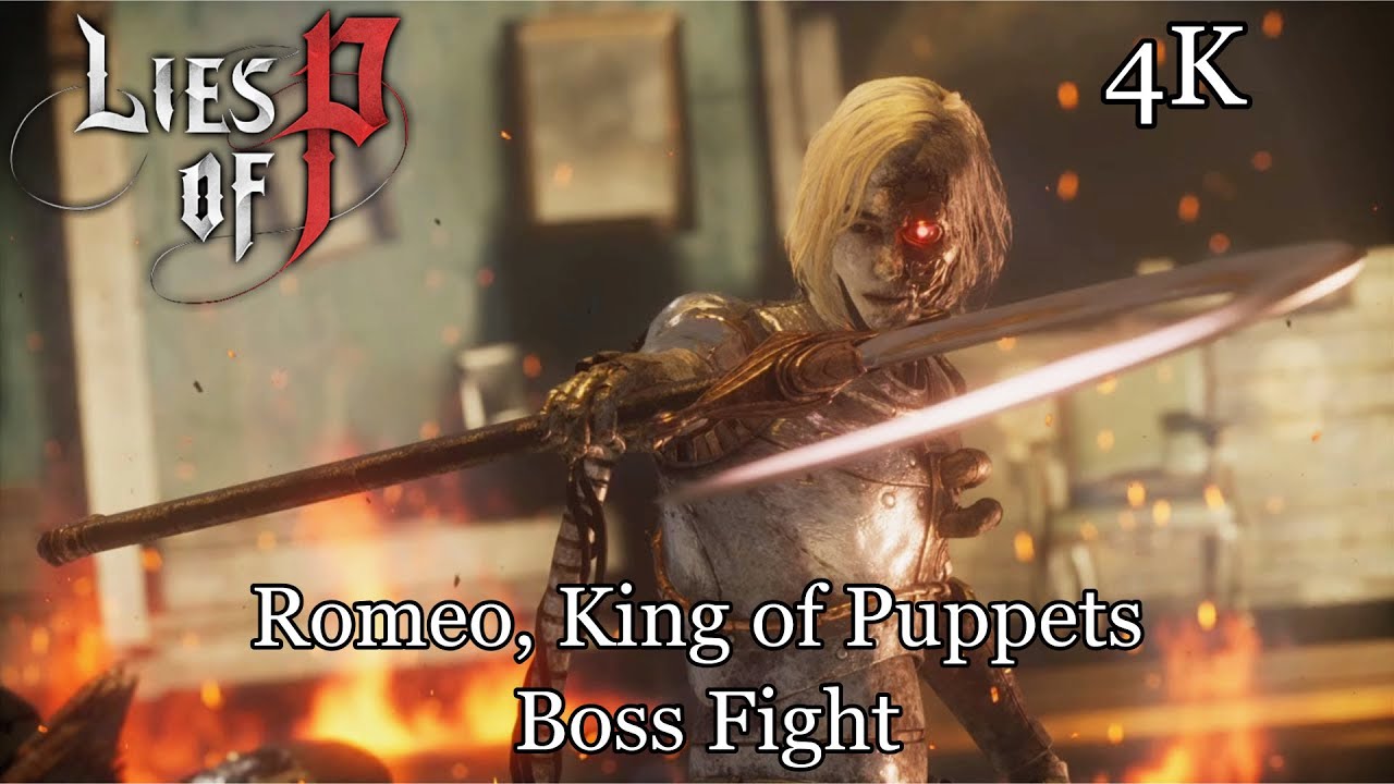 Boss Romeo Lies of P - Romeo, King of Puppets Boss Fight 4k - YouTube