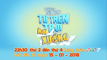 Trailer NHỮNG ĐỨA CON TỪ TRÊN TRỜI RƠI XUỐNG | 22h30 thứ 2 - 3 - 4 hàng tuần trên HTV7