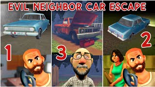 Car Escape - Evil Neighbor 3 vs Evil Neighbor 2 vs Evil Neighbor Horror Escape