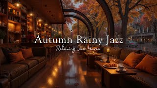 [AUTUMN JAZZ] Warm Rainy Coffee Shop 🍁 Smooth Jazz Piano &amp; Candlelight Ambience for Relax and Study