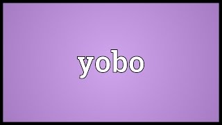 Yobo Meaning