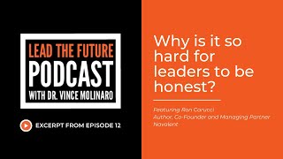 Why is honesty so difficult for leaders? - Lead the Future Podcast with Dr. Vince Molinaro