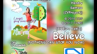 Download Lagu Naura - Believe (Nothing Can Stop You Now) (CVEuro Remix) MP3