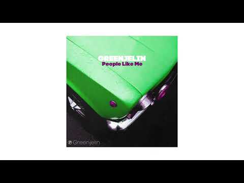 Greenjelin - People Like Me (Audio)