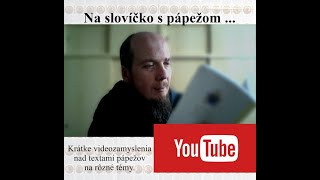 Na slovíčko s pápežom  Františkom - Laudato si 02