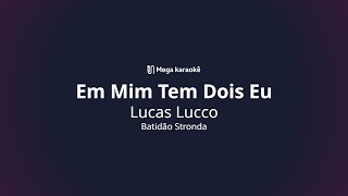 🎤 Em Mim Tem Dois Eu – Lucas Lucco