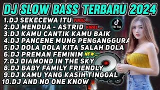 DJ SLOW BASS TERBARU 2024 || DJ SEKECEWA ITU🎵DJ KU TAK HABIS PIKIR KURANGKU DIMANA VIRAL