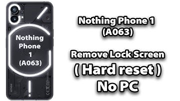 Nothing Phone 1(A063) hard reset / Nothing phone 1 remove screen lock