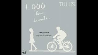 tulus - 1000 tahun lamanya