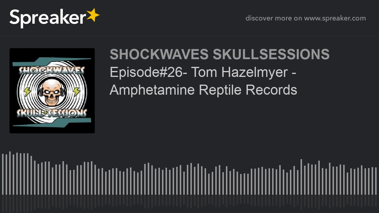 Episode#26- Tom Hazelmyer - Amphetamine Reptile Records