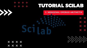 Tutorial SCILAB : 5 - Mengenal Operasi Aritmetika (bonus blooper :) )