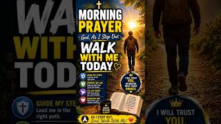 Morning Prayer: God, As I Step Out, Walk With Me | Prayer for Protection & Guidance