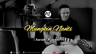 Download lagu MUNGKIN NANTI - PETERPAN KARAOKE AKUSTIK