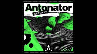 Antonator - Gateway (Edit)