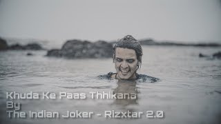 KHUDA KE PAAS THHIKANA || THE INDIAN JOKER - RIZXTAR 2.0 || OFFICIAL MUSIC VIDEO . Resimi