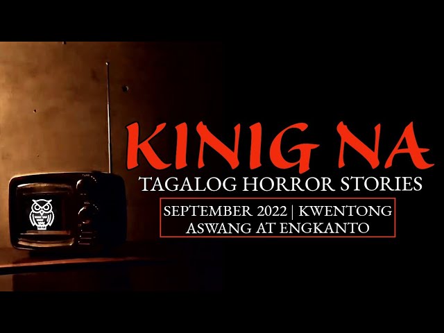 KINIG NA - TAGALOG HORROR STORIES