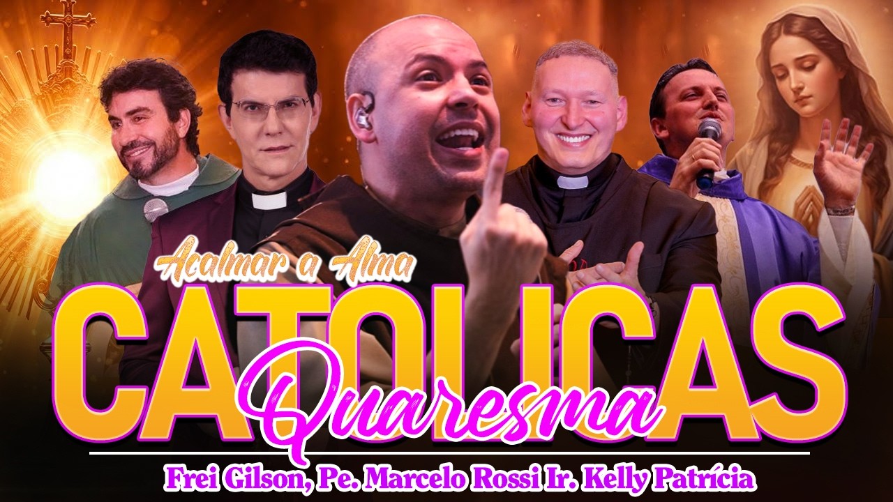 Top 50+ Musicas Catolicas | Grandes Sucessos Quaresma 2026 || Frei Gilson, Pe. Marcelo Rossi 7.3