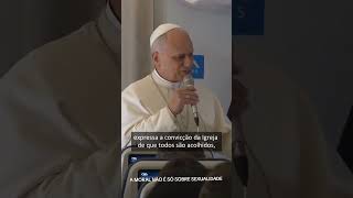 ​A moralidade vai além da sexualidade #sabedoria #papa #moralidade #justica #choquedelucidez #fe