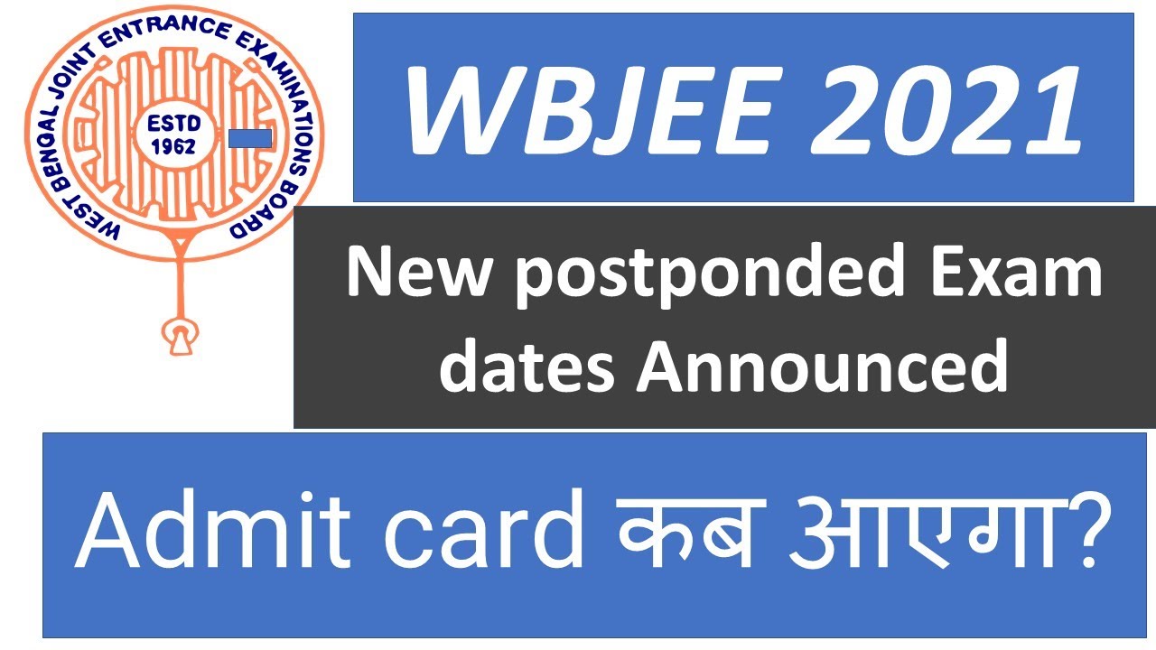 WBJEE 2021  new exam date postponded , wbjee exam date latest news wbjee 2021 admit card  wbjee 2021
