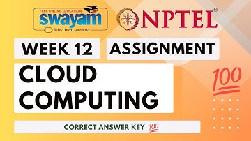 NPTEL Cloud Computing WEEK 12 Quiz Assignment  Answers | Swayam July 2023 | IIT Kharagpur