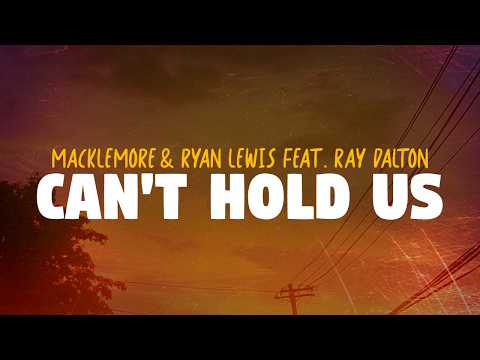 Macklemore & Ryan Lewis - Can't Hold Us feat. Ray Dalton (Lyrics)