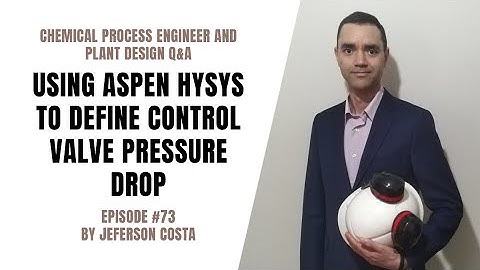 USING ASPEN HYSYS TO CV PRESSURE DROP | CONTROL VALVE PRESSURE DROP ON ASPEN HYSYS
