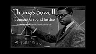 Thomas Sowell Concepts of Social Justice