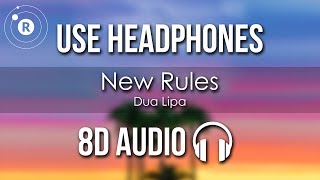 Dua Lipa - New Rules (8D AUDIO)