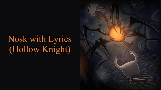 Nosk With Lyrics - Hollow Knight