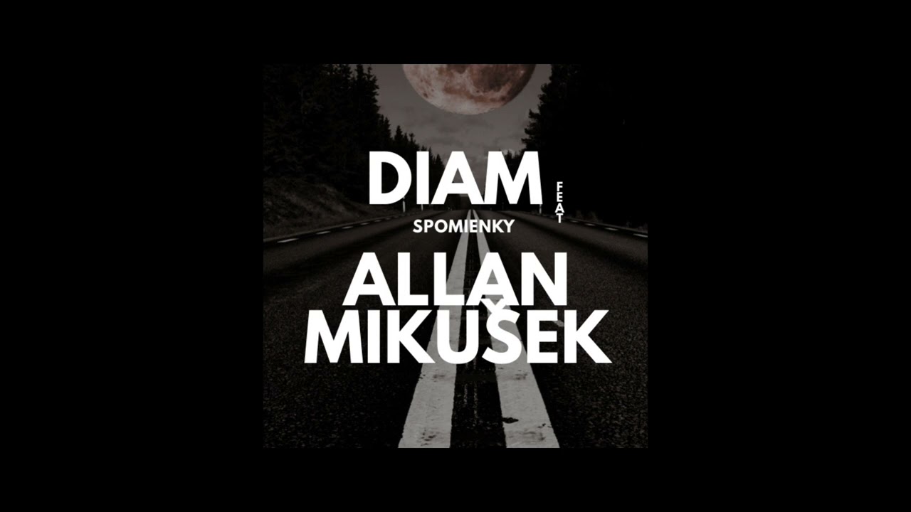 DIAM - SPOMIENKY feat. ALLAN MIKUŠEK