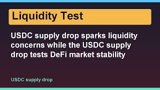 USDC supply drop sparks liquidity concerns while the USDC supply drop tests DeFi market stability