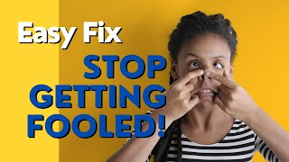 Stop Getting Fooled Simple Strategies To Overcome Your Gullible Nature