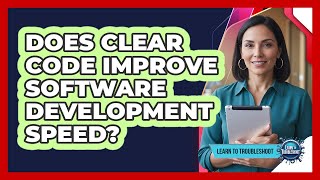Full Does Clear Code Improve Software Development Speed News