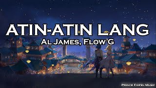Atin-Atin Lang - Al James ft. Flow G (Lyric Video)