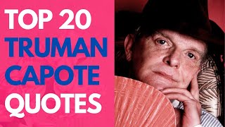 Top 20 Truman Capote Quotes - The American Novelist and Screenwriter | Daily-Quotes Profile