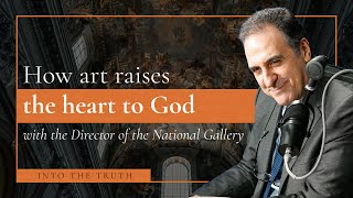 What can art teach us about faith? With the Director of the National Gallery | Into The Truth | Ep 8